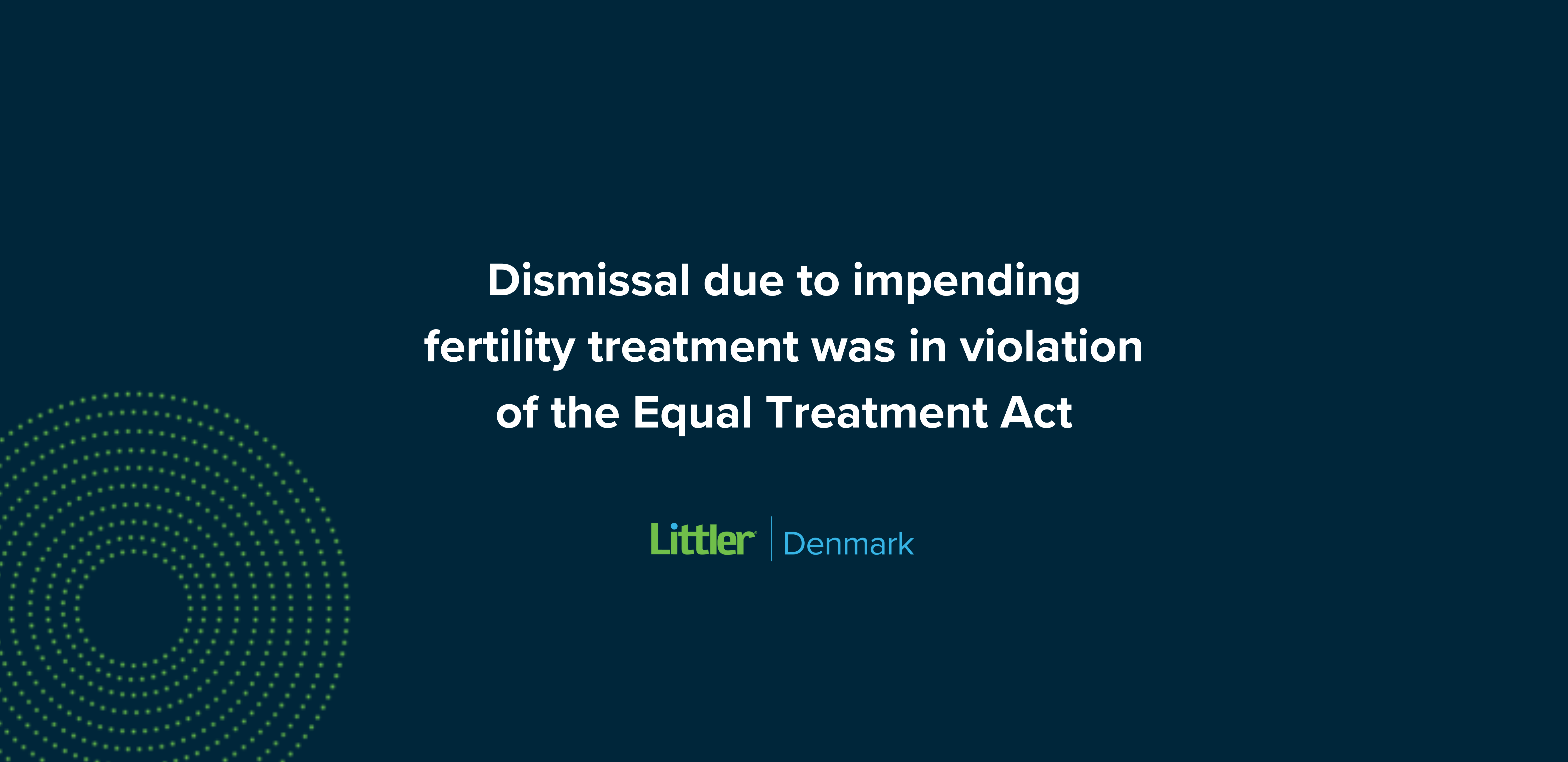 Afskedigelse på grund af fertilitetsbehandling i strid med ligebehandlingsloven